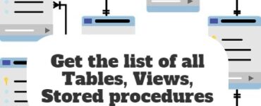 Get the list of all Tables Views Stored procedures
