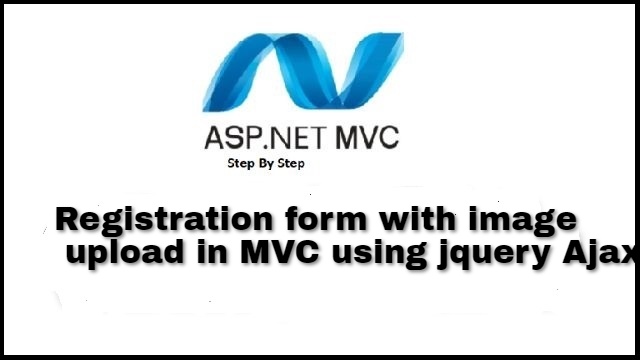 Registration form with image upload in MVC using jquery Ajax